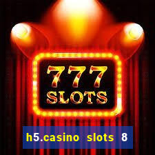 h5.casino slots 8 paga mesmo