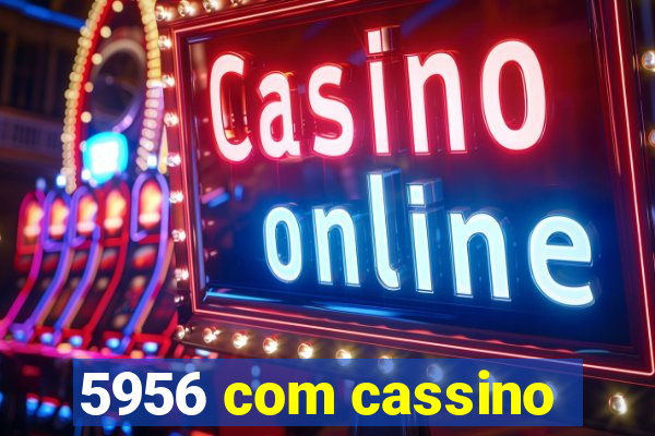 5956 com cassino