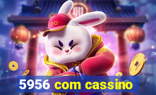 5956 com cassino