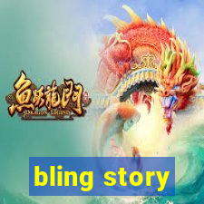 bling story