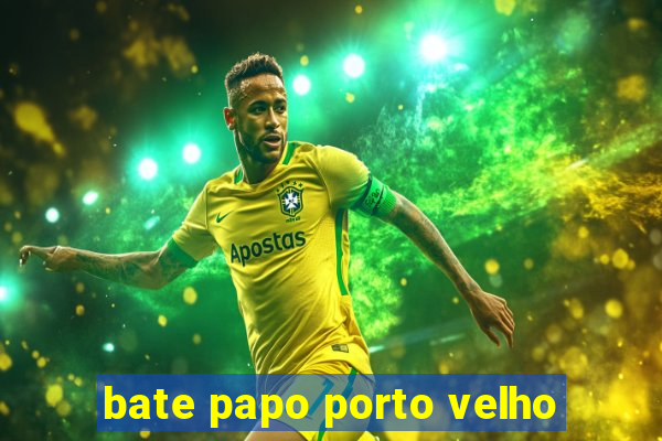 bate papo porto velho