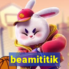 beamititik