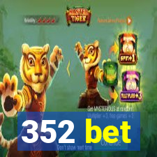 352 bet