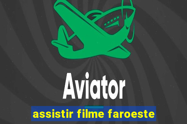 assistir filme faroeste