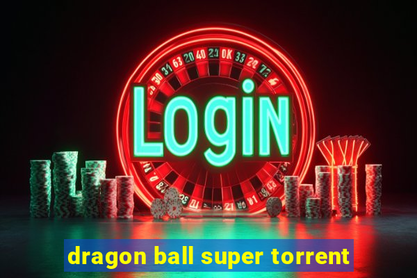 dragon ball super torrent