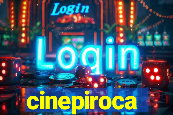 cinepiroca