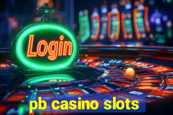 pb casino slots