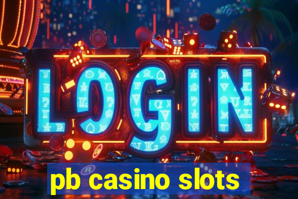 pb casino slots