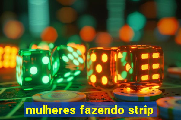 mulheres fazendo strip