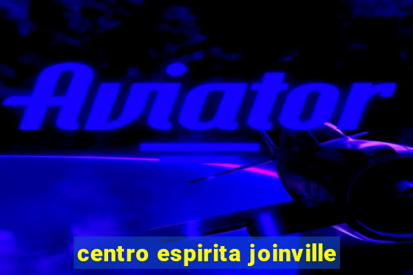 centro espirita joinville