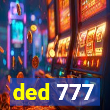 ded 777