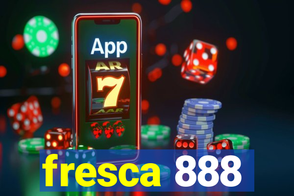 fresca 888