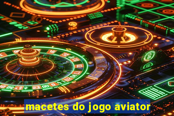 macetes do jogo aviator