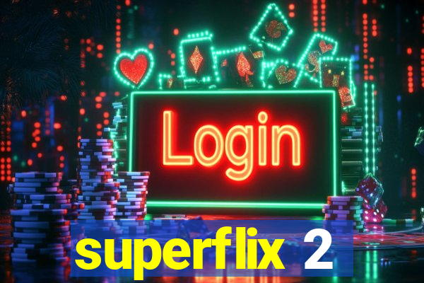 superflix 2