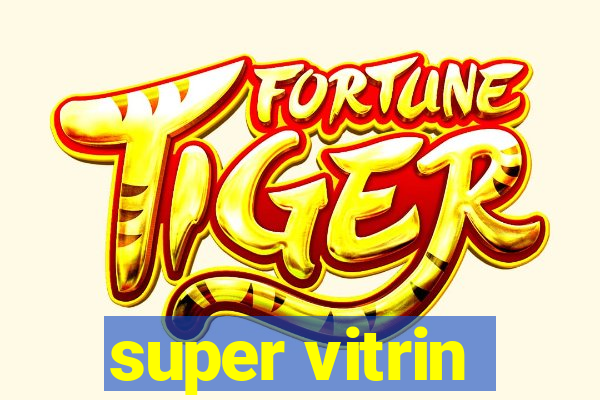 super vitrin