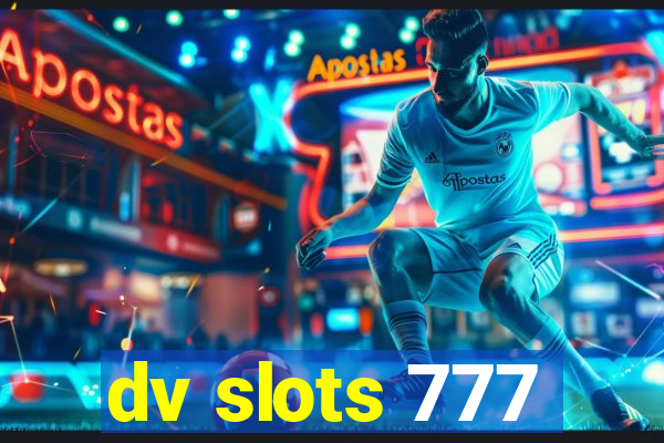 dv slots 777