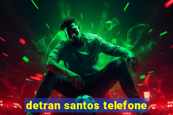 detran santos telefone