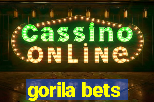 gorila bets