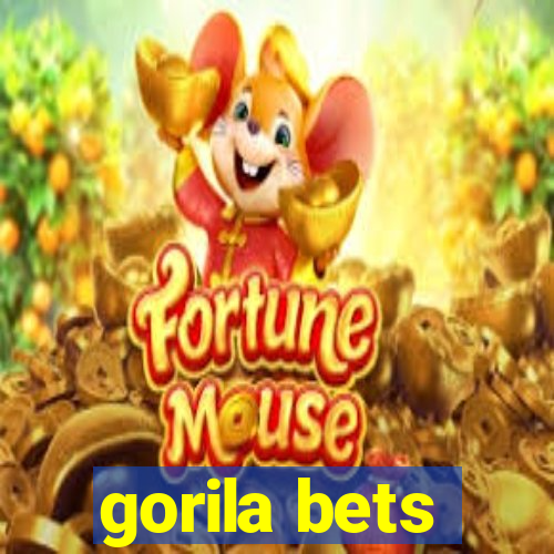 gorila bets