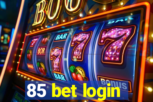 85 bet login