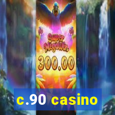 c.90 casino