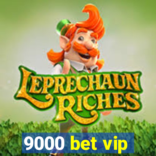 9000 bet vip