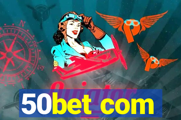 50bet com