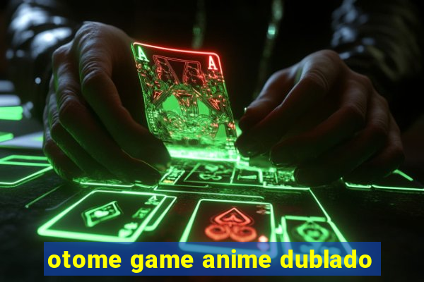 otome game anime dublado