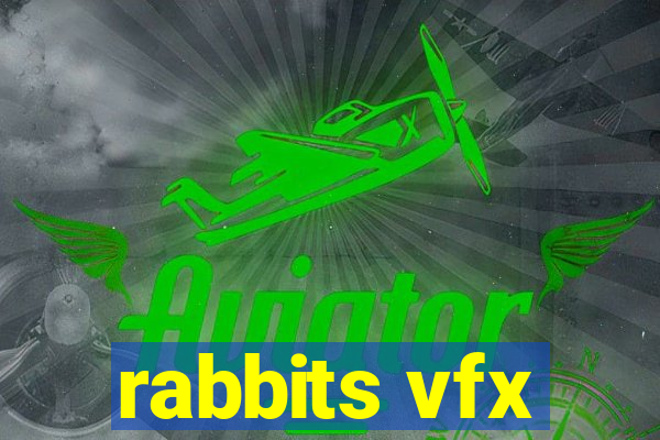 rabbits vfx