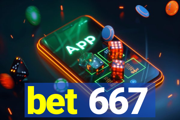 bet 667