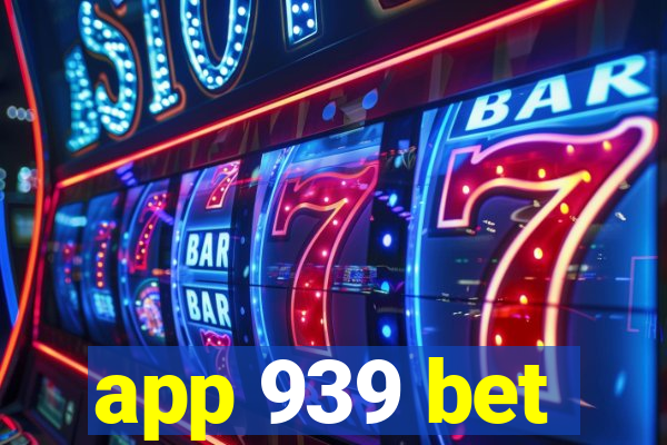 app 939 bet