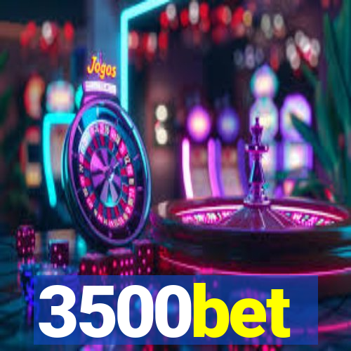 3500bet