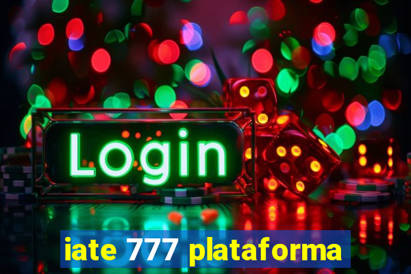 iate 777 plataforma