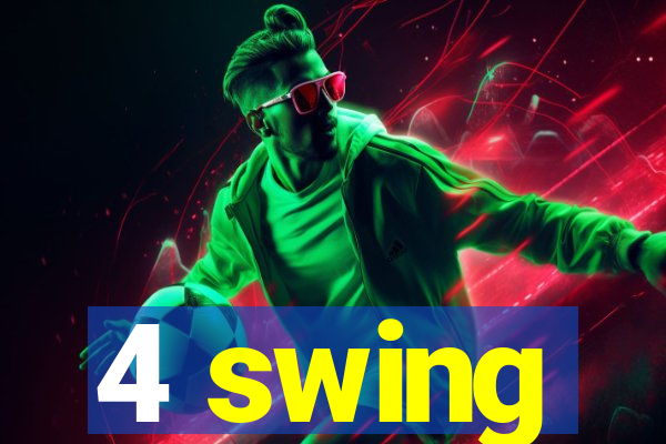 4 swing