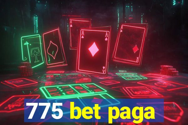 775 bet paga