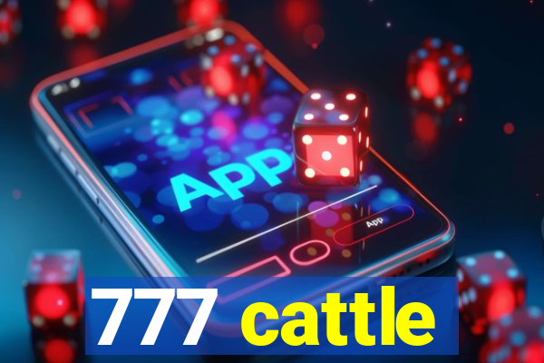 777 cattle