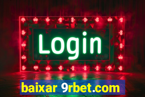 baixar 9rbet.com