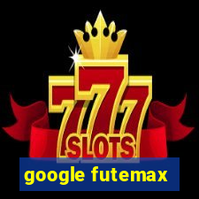 google futemax