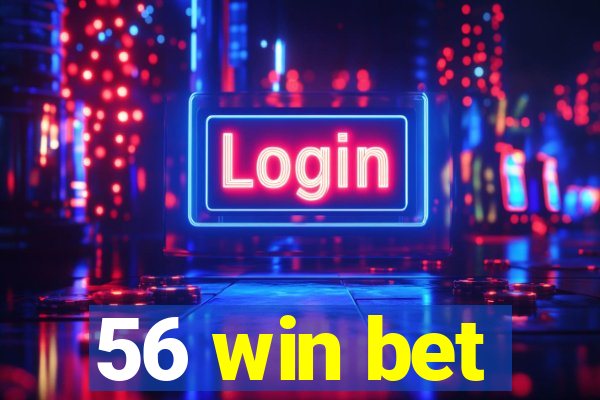 56 win bet