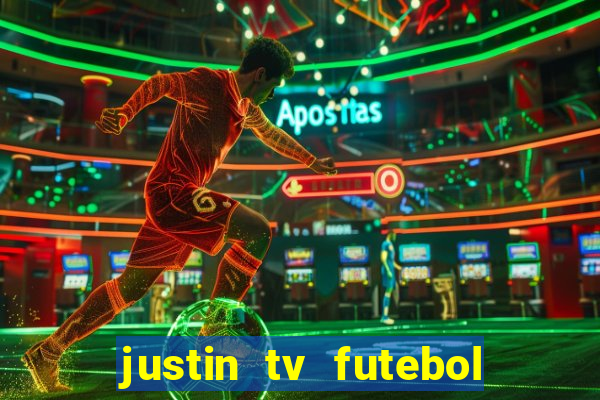 justin tv futebol ao vivo