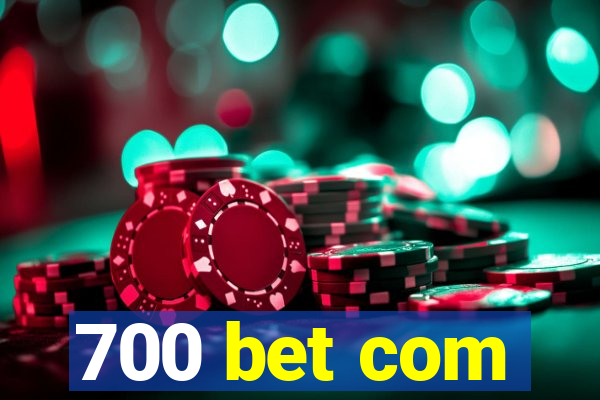 700 bet com