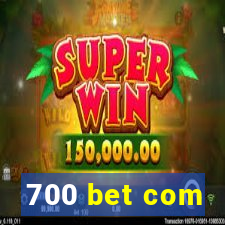 700 bet com