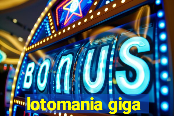 lotomania giga