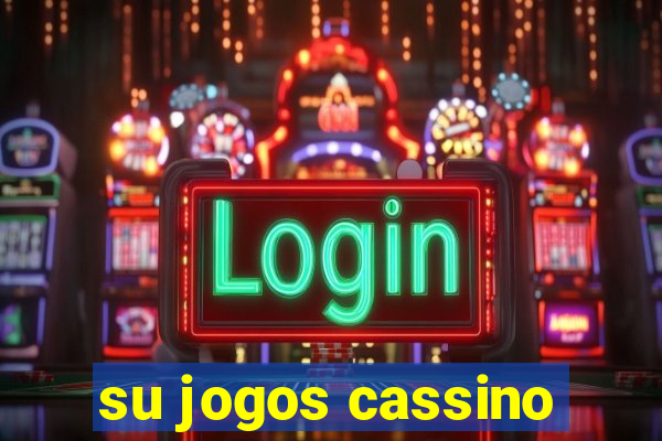 su jogos cassino