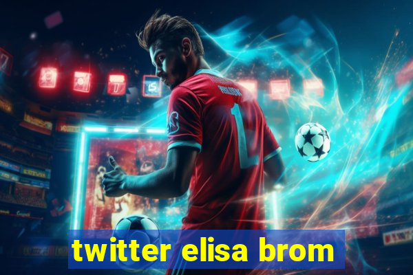 twitter elisa brom