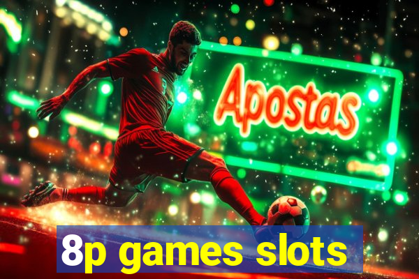 8p games slots