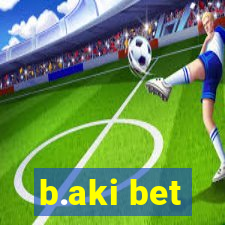 b.aki bet