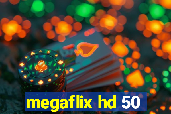 megaflix hd 50