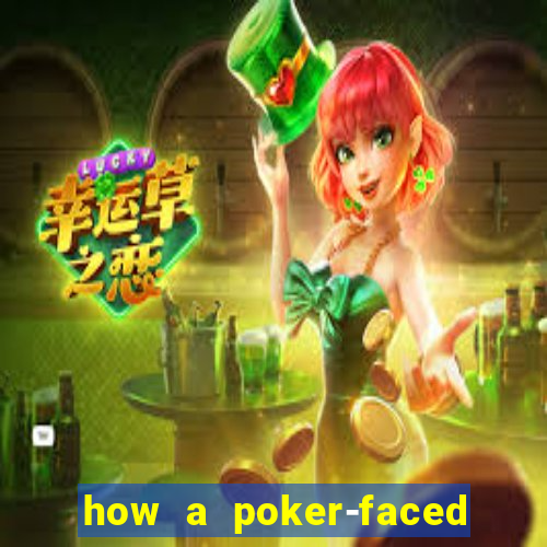 how a poker-faced girl really feels