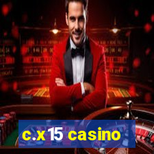 c.x15 casino